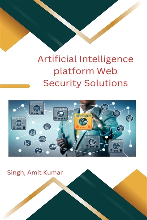 Artificial Intelligence platform Web Security Solutions (Paperback)
