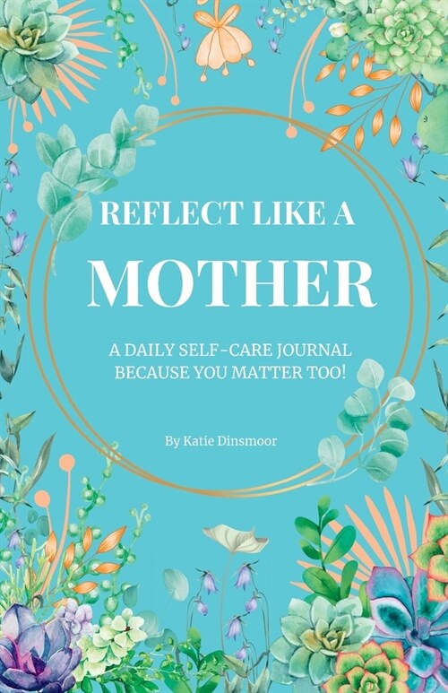 Reflect like a MOTHER: A (Paperback)