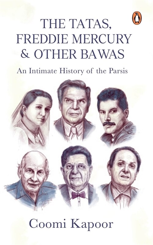 The Tatas, Freddie Mercury & Other Bawas: An Intimate History of the Parsis (Paperback)