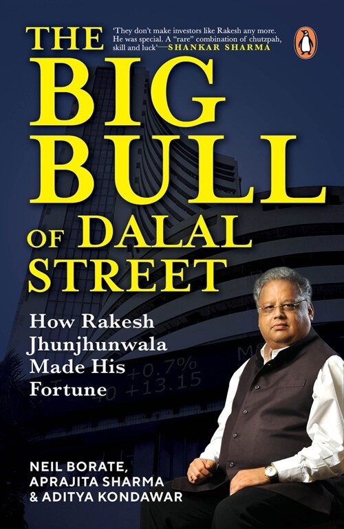 The Big Bull of Dalal Street: How Rakesh Jhunjhunwala Made His Fortune (Paperback)