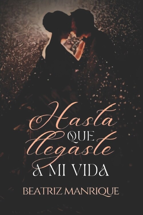 Hasta que llegaste a mi vida (Paperback)