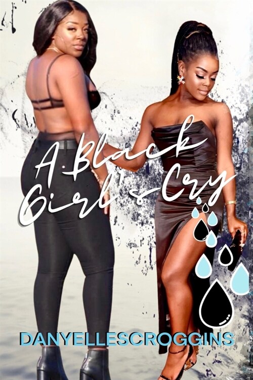 A Black Girls Cry (Paperback)