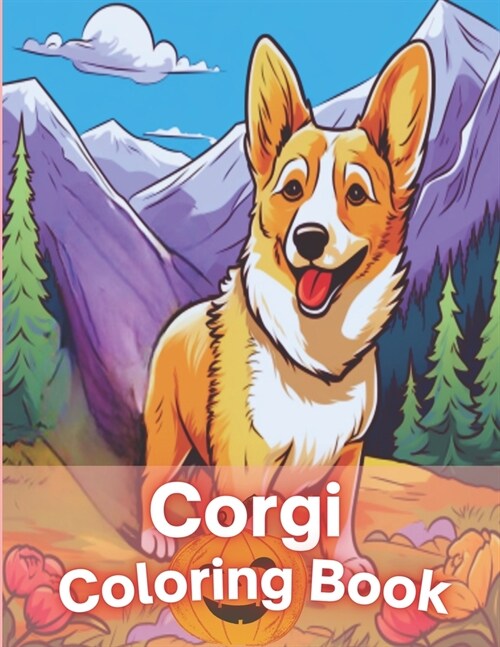 Corgi Coloring Book: A Charming Coloring Adventure for Kids (Ages 4-10) (Paperback)