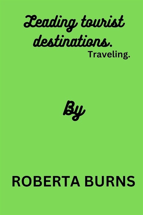 Leading tourist destinations.: Traveling. (Paperback)