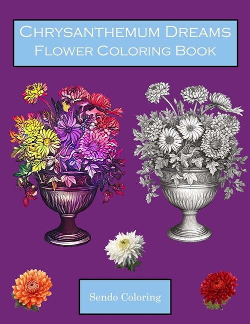 Chrysanthemum Dreams: Chrysanthemum Flower Coloring Book (Paperback)