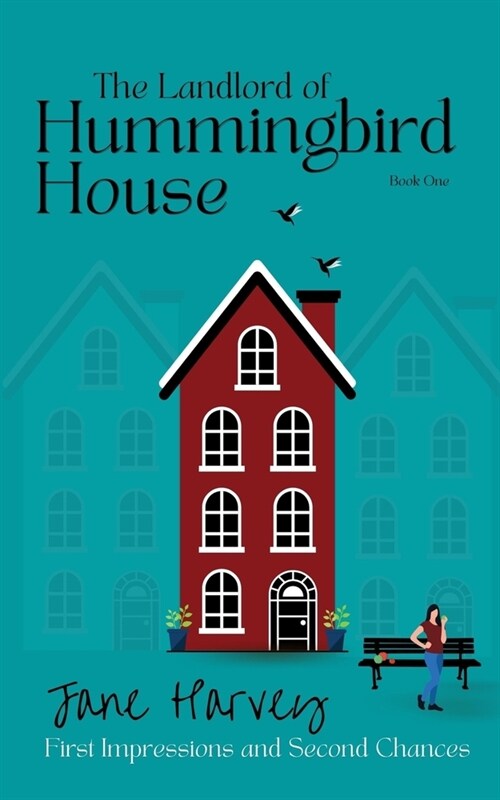 The Landlord of Hummingbird House: First Impressions and Second Chances (Paperback)