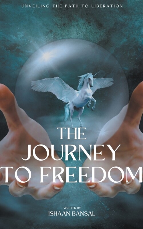 Journey to Freedom: Unveiling the Path to Liberation (Paperback)