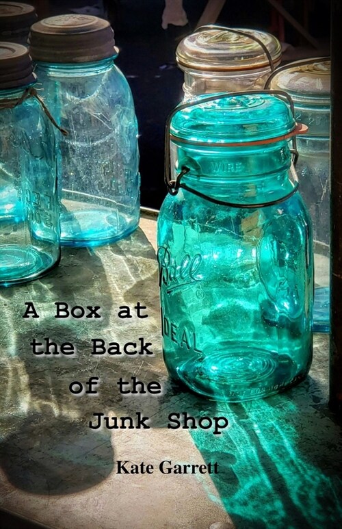 A Box at the Back of the Junk Shop (Paperback)