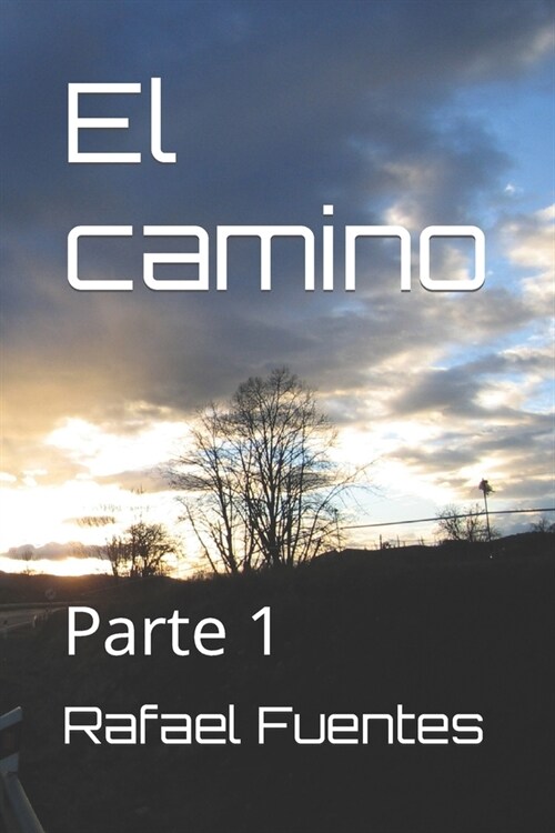 El camino: Parte 1 (Paperback)