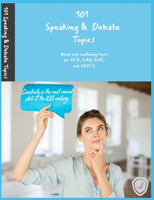 101 Speaking & Debate Topics: Challening topics for FCE, CAE, CPE, and IELTS (Paperback)