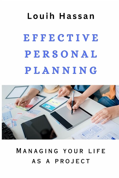 Effective Personal Planning: Managing your life as a project (Paperback)