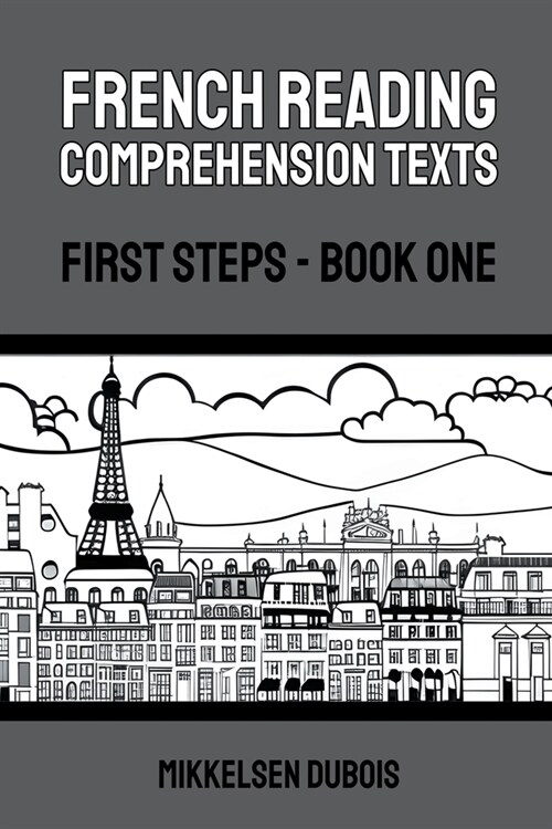 French Reading Comprehension Texts: First Steps - Book One (Paperback)