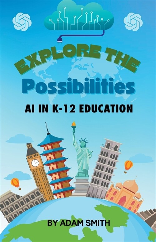 Exploring the Possibilities: AI in K12 Education (Paperback)