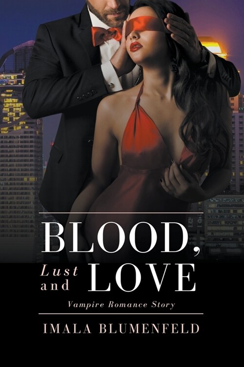 Blood, Lust and Love: Vampire Romance Story (Paperback)