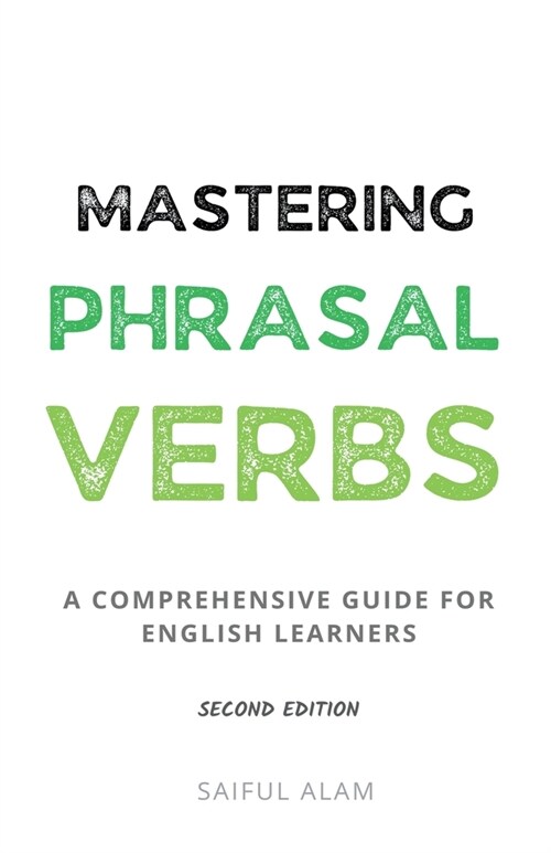 Mastering Phrasal Verbs: A Comprehensive Guide for English Learners (Paperback)