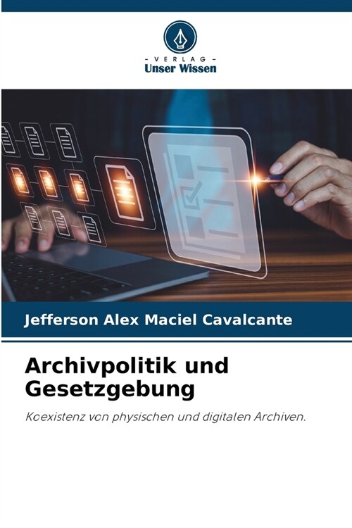 Archivpolitik und Gesetzgebung (Paperback)