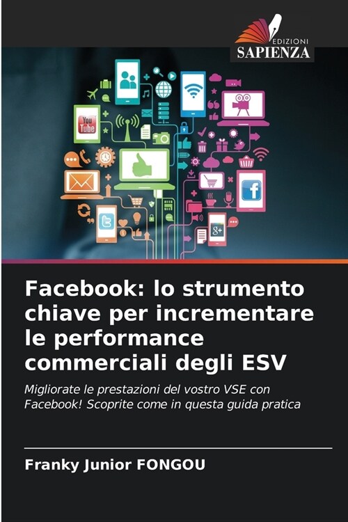 Facebook: lo strumento chiave per incrementare le performance commerciali degli ESV (Paperback)