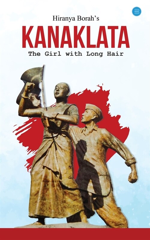 Kanaklata The Girl with Long Hair (Paperback)