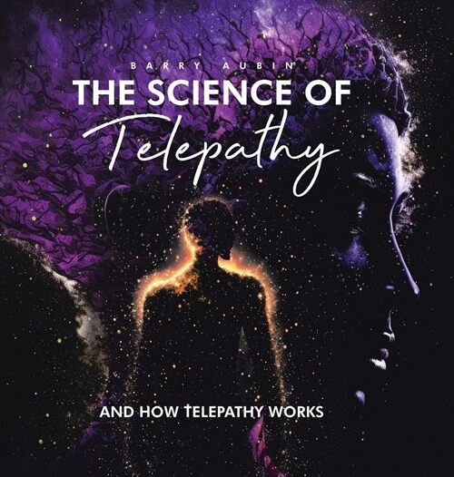 The Science of Telepathy: And How Telepathy Works (Hardcover)