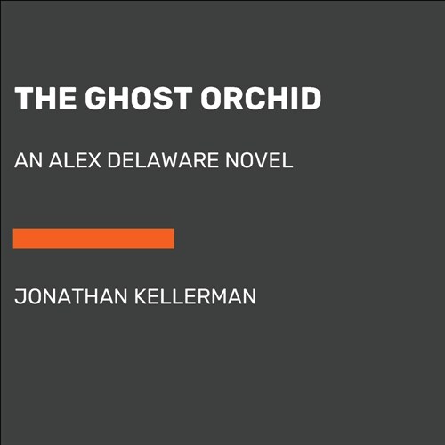 The Ghost Orchid: An Alex Delaware Novel (Audio CD)
