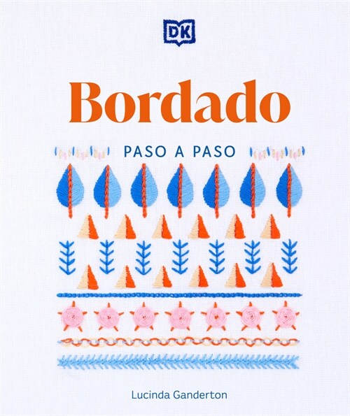 Bordado Paso a Paso (Embroidery Stitches Step-By-Step) (Paperback)