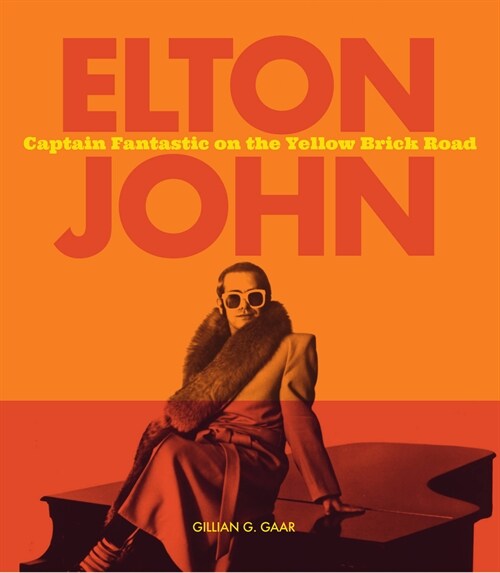 Elton John: Captain Fantastic on the Yellow Brick Road (Hardcover)
