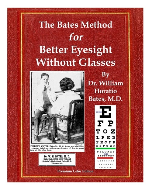 The Bates Method for Better Eyesight Without Glasses: With Extra Eyecharts, Training, Pictures (Paperback)