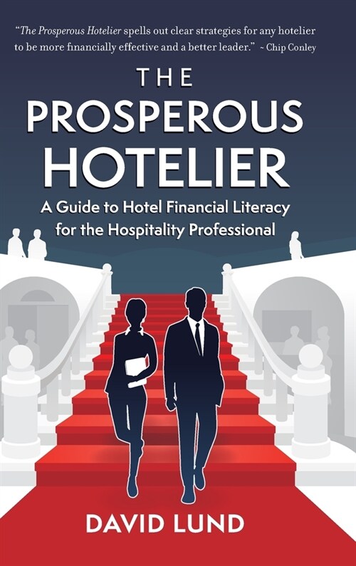 The Prosperous Hotelier: A Guide to Hotel Financial Literacy for the Hospitality Professional (Hardcover)