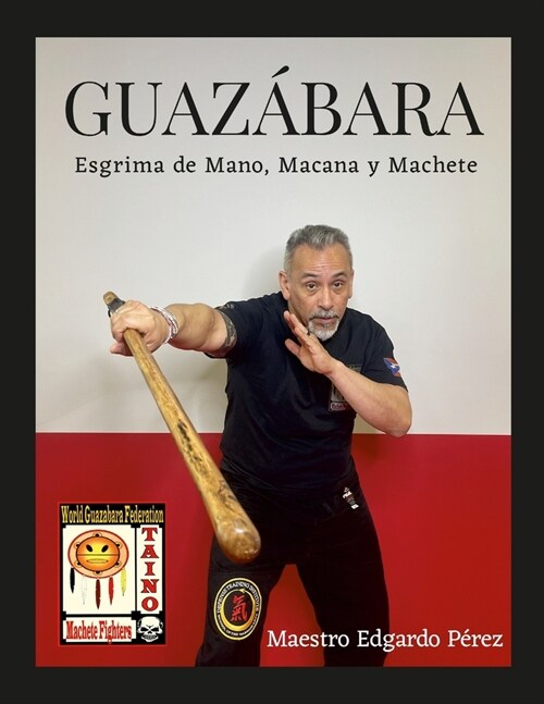Guazabara: Esgrima de Mano, Macana Y Machete (Paperback)