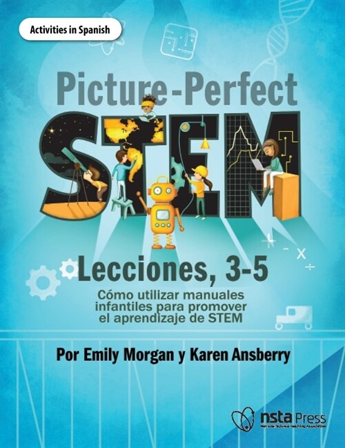 Picture-Perfect Stem Lecciones, 3-5: C?o Utilizar Manuales Infantiles Para Promover El Aprendizaje de Stem (Activities in Spanish) (Paperback)