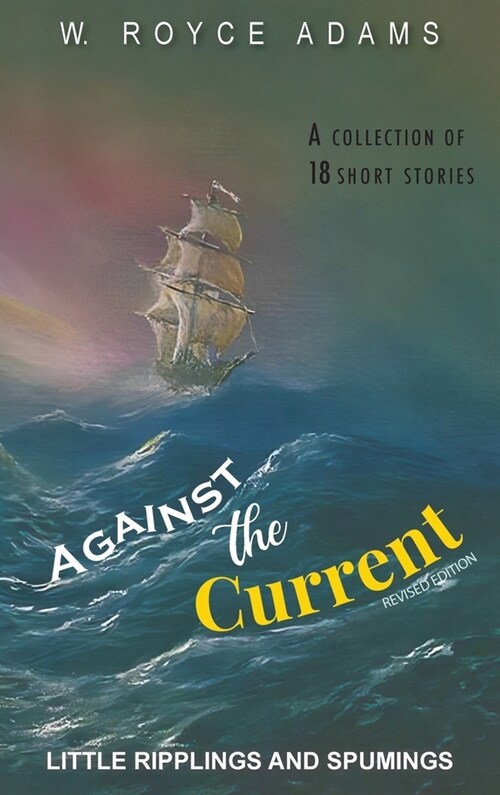 Against the Current: Little Ripplings and Spumings (Hardcover)