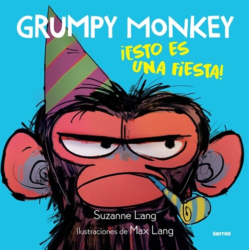 Grumpy Monkey: 좪sto Es Una Fiesta! / Grumpy Monkey Party Time! (Hardcover)