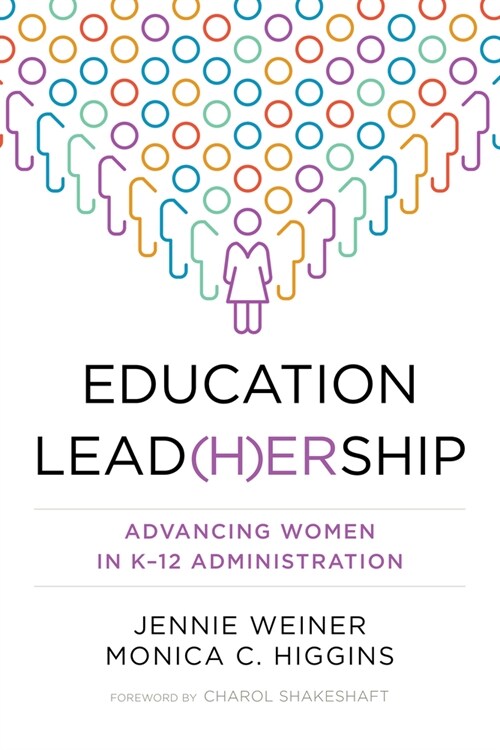 Education Lead(her)Ship: Advancing Women in K-12 Administration (Paperback)