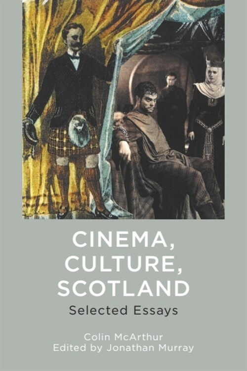 Cinema, Culture, Scotland : Selected Essays (Hardcover)