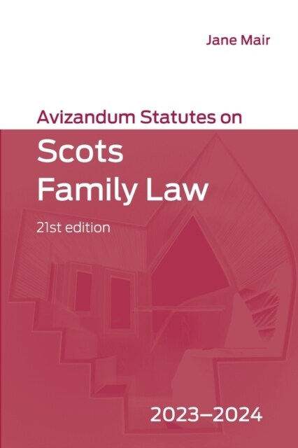 Avizandum Statutes on Scots Family Law : 2023-2024 (Paperback, 21 ed)
