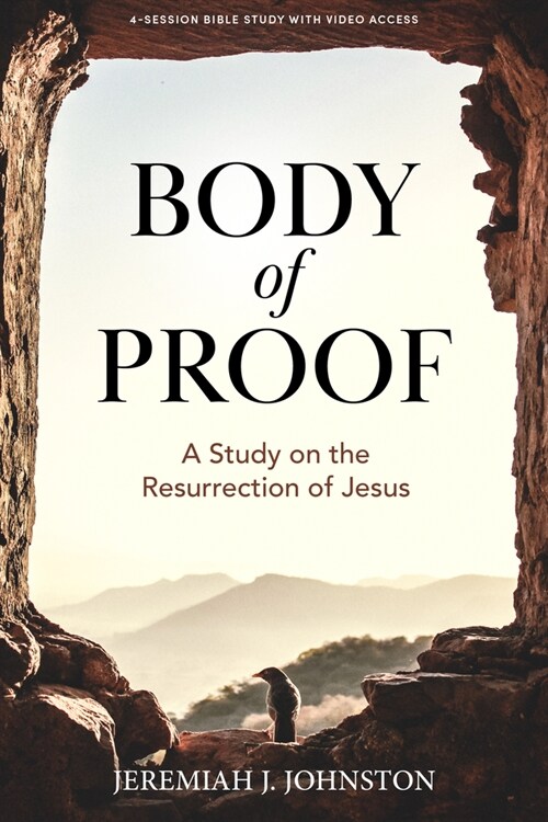 Body of Proof - Bible Study Book with Video Access: A Study on the Resurrection of Jesus (Paperback)