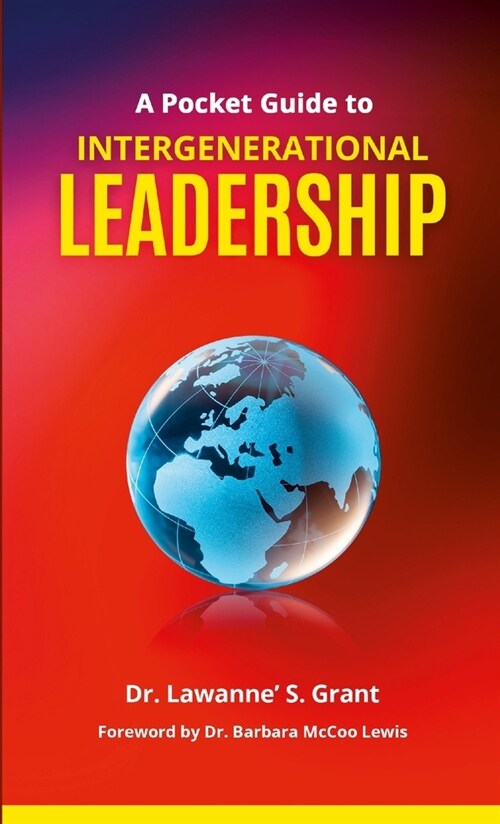 A Pocket Guide to Intergenerational Leadership (Paperback)