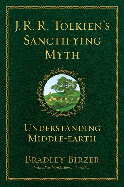 J.R.R. Tolkiens Sanctifying Myth: Understanding Middle Earth (Paperback, Reissue)