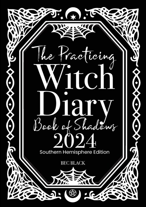 The Practicing Witch Diary - Book of Shadows - 2024 - Southern Hemisphere (Paperback)