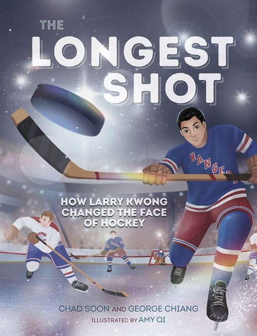 The Longest Shot: How Larry Kwong Changed the Face of Hockey (Hardcover)