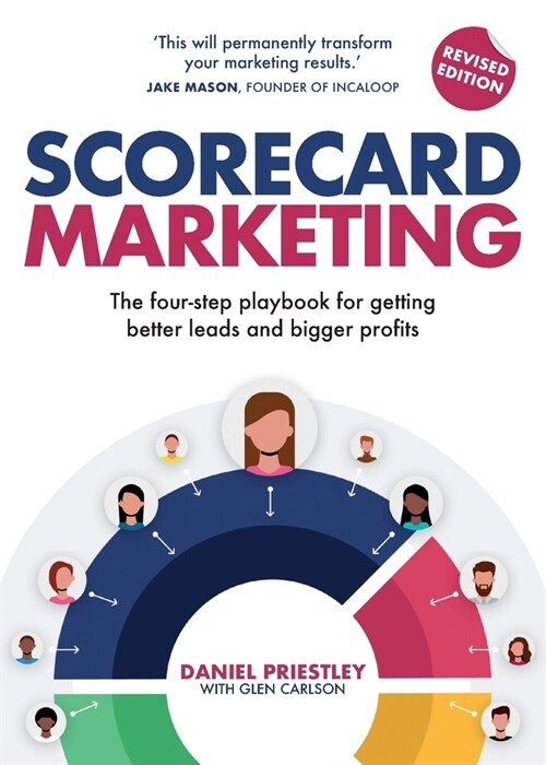 Scorecard Marketing : The four-step playbook for getting better leads and bigger profits (Paperback, Revised Edition)