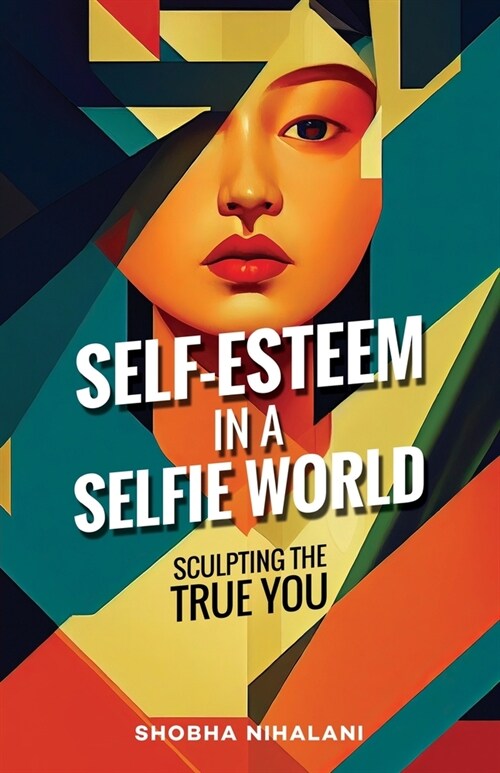 Self-Esteem in a Selfie World (Paperback)