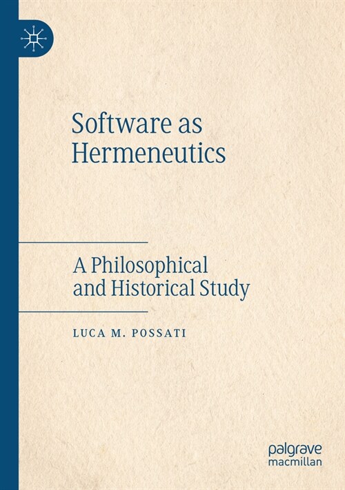 Software as Hermeneutics: A Philosophical and Historical Study (Paperback, 2022)