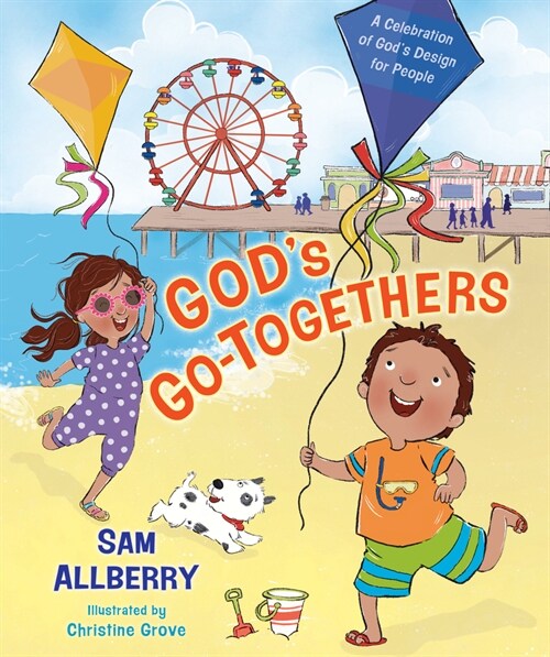 Gods Go-Togethers: A Celebration of Gods Design for People (Hardcover)