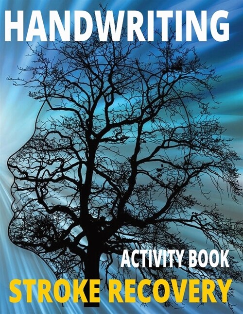 Handwriting Activity Book, Stoke Recovery: Relearn How To Write. Including Mazes, Coloring Pages. Number Tracing Sheets, (8.5 x 11), Paperback. (Paperback)