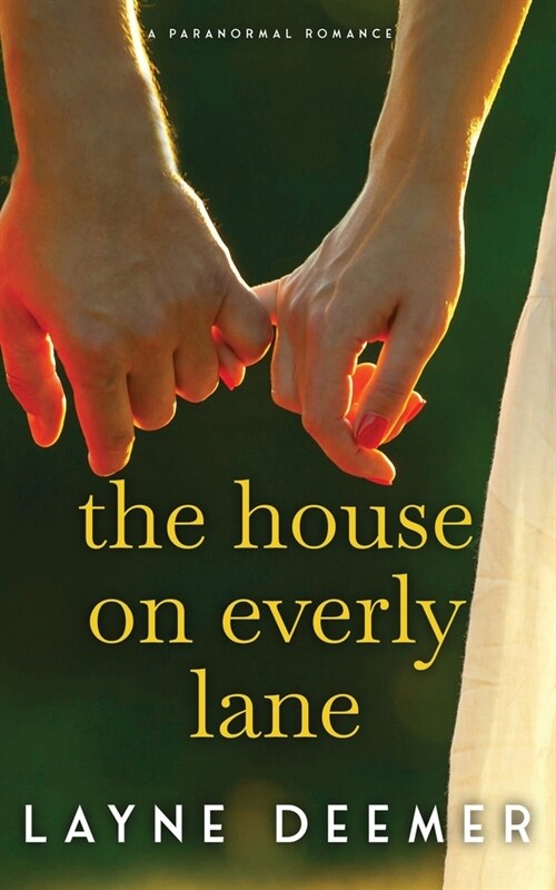 The House on Everly Lane: a paranormal romance (Paperback)