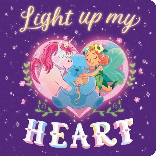 Light Up My Heart: Padded Board Book (Board Books)