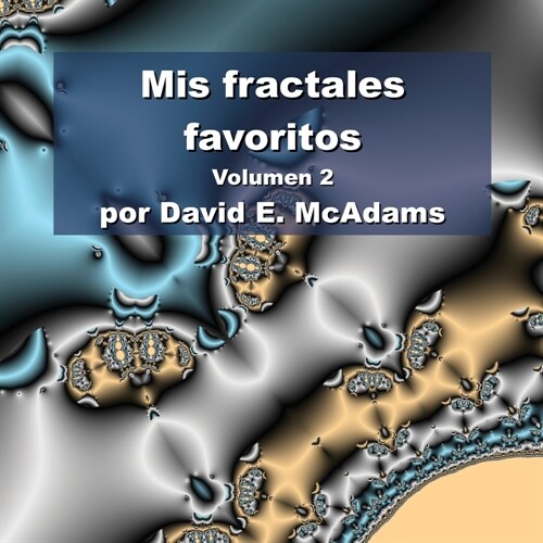 Mis fractales favoritos: Tomo 2 (Paperback, 2)