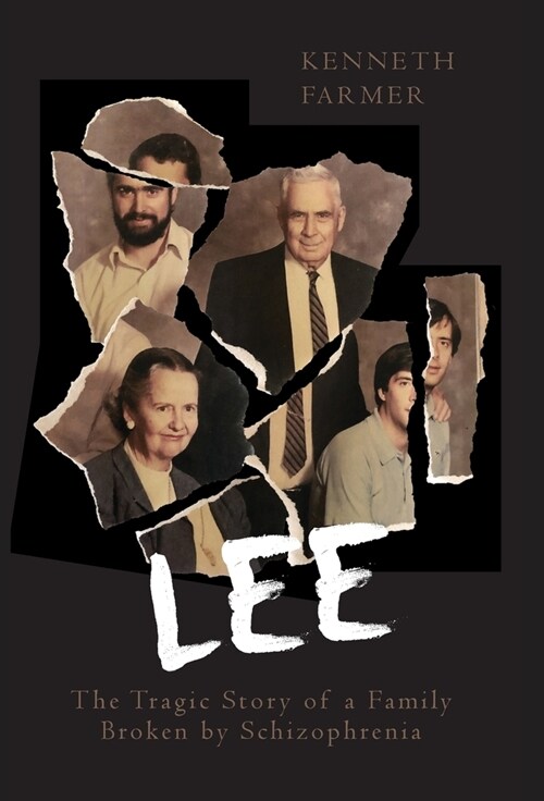 Lee: The Tragic Story of a Family Broken by Schizophrenia (Hardcover)