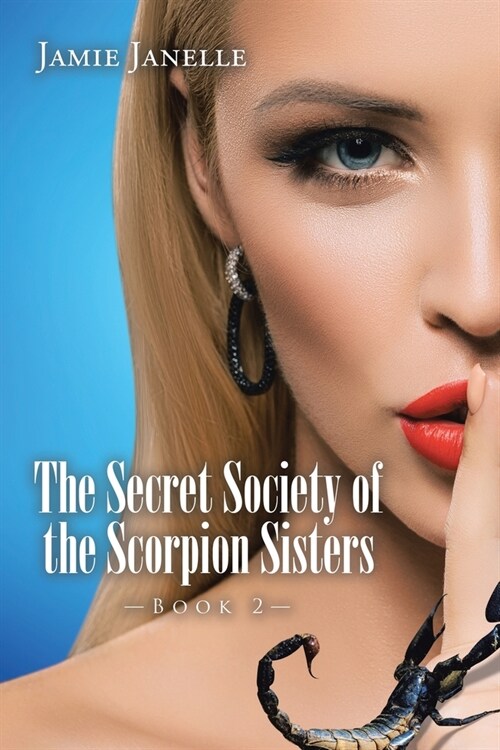 The Secret Society of the Scorpion Sisters: Book 2 (Paperback)
